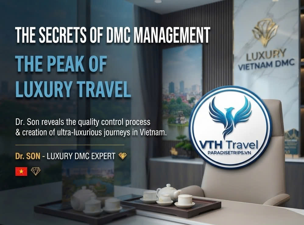 What Is a Luxury Vietnam DMC? Dr. Son’s Perspectives